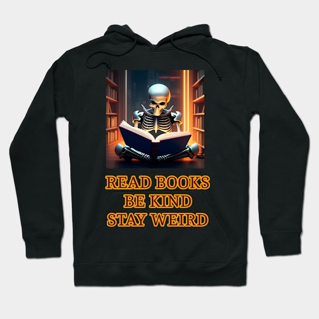 Read books be kind stay weird Hoodie by r.abdulazis